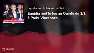 Equidia met le feu au Quinté du 1/1 à Paris-Vincennes.