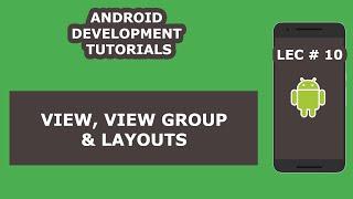 View, View Groups and Layouts in Android - 09 - Android Development Tutorial for Beginners