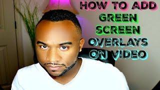 How To Add Green Screen Overlays To Video Adobe Premier Pro CC 2017