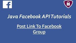 Facebook Graph API Tutorials in Java # 22 | Post Link to Facebook Group
