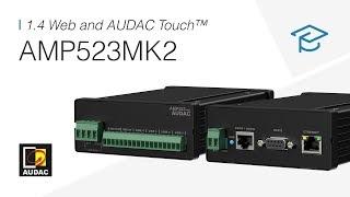 AMP523MK2 - Training video - 1.4 Web and AUDAC Touch™