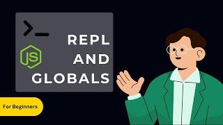 Node.js REPL & Globals for Beginners: Interactive Guide!