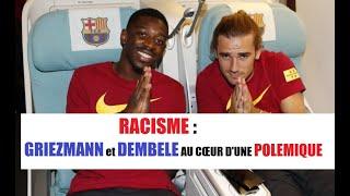 GRIEZMANN - DEMBELE: LA VIDEO QUI FAIT POLEMIQUE [racisme anti-asiatique]