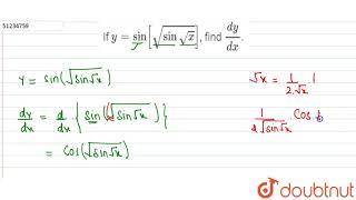 If `y=sin[sqrt(sin sqrtx)]`, find `(dy)/(dx)`.