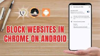 How To Block Websites In Chrome On Android - Full Guide