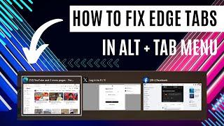 How To Fix Microsoft Edge Tabs showing IN Alt+Tab Menu IN Windows 10