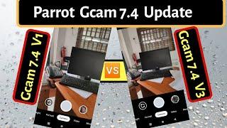 Parrot Gcam 7.4 New Update: What's New? Side by Side Comparison.