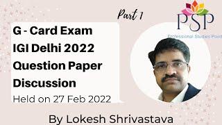 G card  Exam Previous Year QP ( Part I) with answer discussion by Lokesh Shrivastava 9910189981