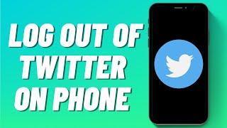 How to Log Out of Twitter on Phone