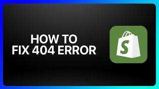 How To Fix 404 Error In Shopify Tutorial