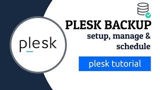 Backup in Plesk - Setup, Manage & Schedule - Tutorials for Beginners #6