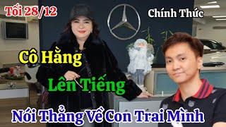 Tối 28/12 Cô Hằng Trở Lại Tuyên Bố Gắt Về Con Trai Của Mình