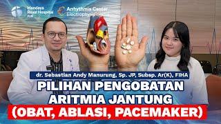 Pilihan Pengobatan Aritmia Jantung