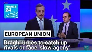 Economy: Draghi urges EU to catch up rivals or face 'slow agony' • FRANCE 24 English