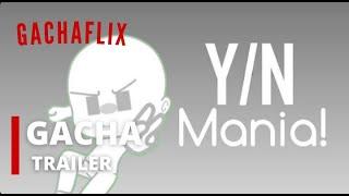 Y/N Mania | gacha movie trailer | gachaflix