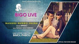 Nangbu Nungshi Haina || Shilheiba & Biju || Aphao ||BIGO LIVE Amada Official Movie Song Release 2018