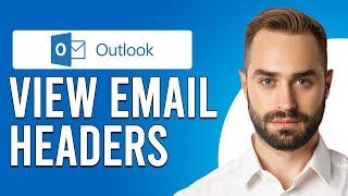 How to View Email Headers in Outlook (How to Find Email Headers in Outlook)