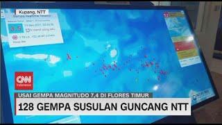 Update Gempa Magnitudo 7,4 di NTT dan Sulsel: 128 Gempa Susulan Terjad