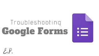 Google Forms & Quizzes - Troubleshooting Common Issues