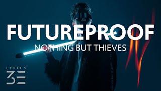 Nothing But Thieves - Futureproof (Lyrics)