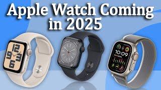 Apple Watch Coming in 2025: What to Expect!