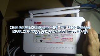 Cara mudah Setting ONT ZTE F609 V5.3 Sebagai Access Point Bridge