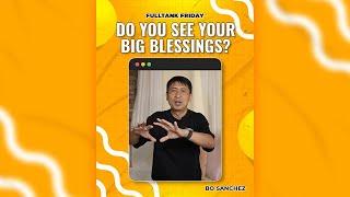 FULLTANK FRIDAY: Do You See Your BIG Blessings?