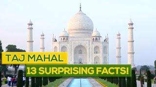 13 Surprising Facts about Taj Mahal!