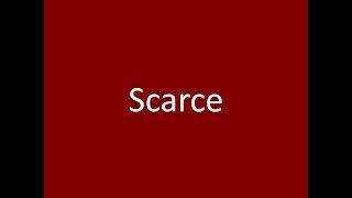 Scarce