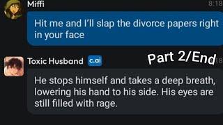 Bullying an Ai "Toxic Husband" Part 2/End: