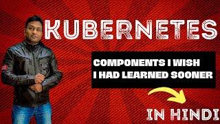 Kubernetes Components - Kubernetes Architecture - How Kubernetes Work