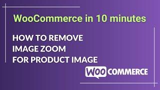 How to Remove Product Image Zoom - WooCommerce Tutorial