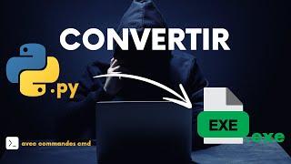 Convertir un fichier .PY en .EXE avec Python | En utilisant le cmd