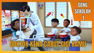 GENG SEKOLAH M1. EPS:07. DOKTOR GIGI