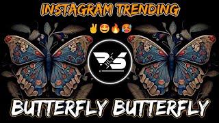 BUTTERFLY BUTTERFLY DJ SONG INSTAGRAM TRENDING REMIX SONG MIX DJ HARISH HLT DJ BHIMA BS