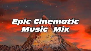 Epic Cinematic Music Mix (No Copyright)