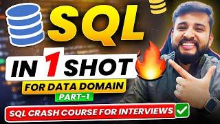 SQL IN ONE SHOT FOR DATA DOMAIN| PART 1 | INTERVIEW READY SQL COURSE FOR FREE | FULL PRACTICAL
