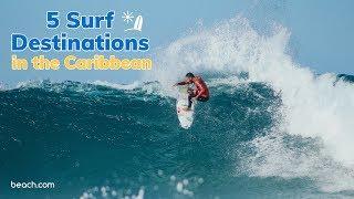 5 Surf Destinations in the Caribbean!