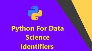 Python For Data Science-Identifiers||Data Science For Begginers||Philodiscite