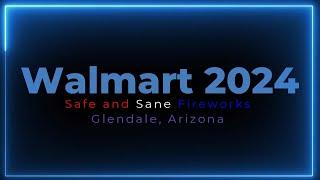 Walmart Fireworks 2024 - Glendale AZ