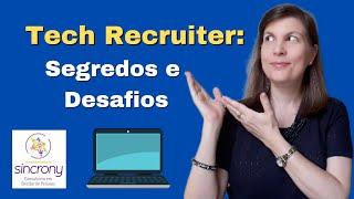 Tech Recruiter: Segredos e Desafios do Recrutamento e Seleção de Profissionais de Tecnologia