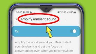 Hidden setting Amplify Ambient Sound Enable Every Smartphone || One Ui 2.5, 3.0, Samsung A32 / A52