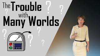 The Trouble with Many Worlds