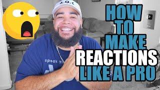 ** How To Make The Best Reaction Videos **
