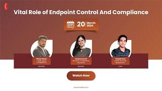 Kratikal | Webinar on Vital Role of Endpoint Control and Compliance