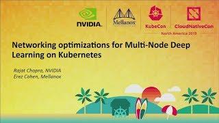 Networking Optimizations for Multi-Node Deep Learning on Kubernetes - Rajat Chopra & Erez Cohen