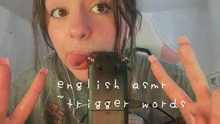 asmr english trigger words!