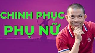 Cách chinh phục phụ nữ mà đàn ông nào cũng cần (xây dựng mối quan hệ, tán gái) | Phạm Thành Long