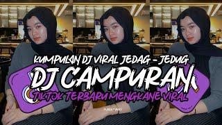 DJ CAMPURAN TIKTOK VIRAL 2024 JEDAG JEDUG FULL BASS MENGKANE TERBARU