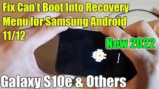 FIXED: Can’t Boot Into the Recovery Menu for Samsung Android 11/12 | Galaxy S10/S10e & Others